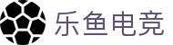 leyu-乐鱼电竞（中国）官网网站-LEYU ESPORTS